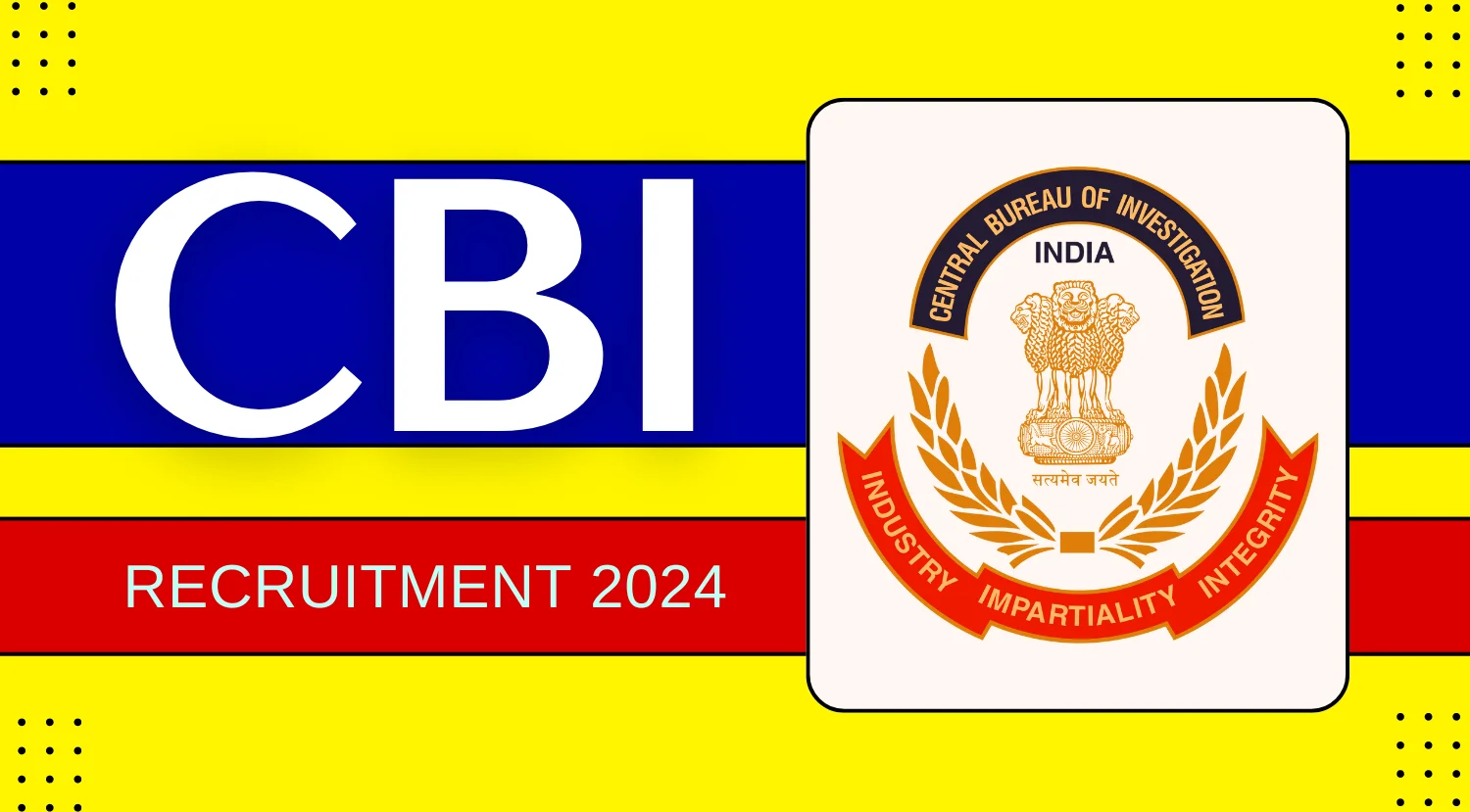 CBI Notification Out 2024 Check Post, Tenure, Eligibility Criteria
